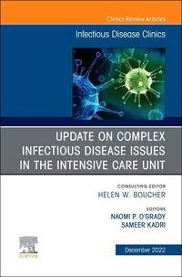 Produktbild: After the Covid-19 Crisis: Update on Complex Infectious Disease Issues in the Intensive Care Unit, an Issue of Infectious Disease Clinics of North Ame