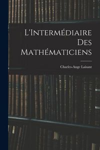 Produktbild: L'Interm&eacute;diaire des Math&eacute;maticiens