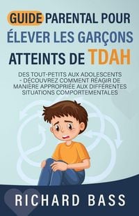 Produktbild: Guide Parental Pour &Eacute;lever Les Gar&ccedil;ons Atteints De TDAH