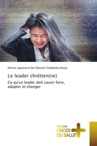 Produktbild: Le leader chr&eacute;tien(ne)