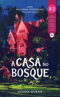 Produktbild: A casa no bosque: Learn European Portuguese Through Stories