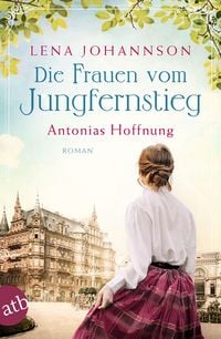 Produktbild: Die Frauen vom Jungfernstieg. Antonias Hoffnung