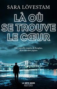 Produktbild: L&agrave; o&ugrave; se trouve le coeur. Une enqu&ecirc;te du d&eacute;tective Kouplan
