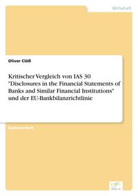 Produktbild: Kritischer Vergleich von IAS 30 "Disclosures in the Financial Statements of Banks and Similar Financial Institutions" und der EU-Bankbilanzrichtlinie