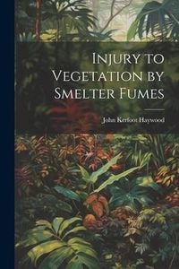 Produktbild: Injury to Vegetation by Smelter Fumes