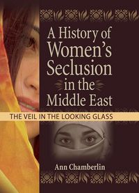 Produktbild: A History of Women's Seclusion in the Middle East