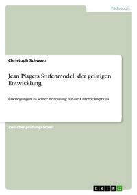 Produktbild: Jean Piagets Stufenmodell der geistigen Entwicklung