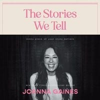 Bild vom Artikel The Stories We Tell: Every Piece of Your Story Matters vom Autor Joanna Gaines