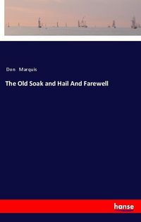 Produktbild: The Old Soak and Hail And Farewell