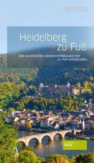 Bild vom Artikel Heidelberg zu Fuß vom Autor Susanne Fiek