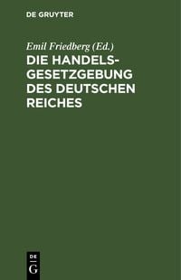 Produktbild: Die Handelsgesetzgebung des Deutschen Reiches