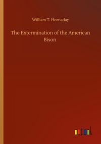 Produktbild: The Extermination of the American Bison