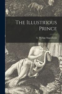 Produktbild: The Illustrious Prince [microform]