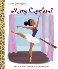 Produktbild: Misty Copeland: A Little Golden Book Biography