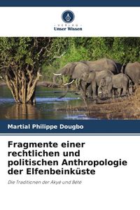 Produktbild: Fragmente einer rechtlichen und politischen Anthropologie der Elfenbeink&uuml;ste