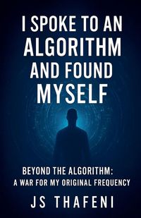 Produktbild: I Spoke to an Algorithm and Found Myself