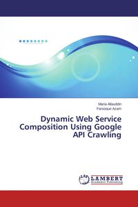 Produktbild: Dynamic Web Service Composition Using Google API Crawling