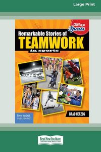 Produktbild: Remarkable Stories of Teamwork in Sports [Large Print 16 Pt Edition]