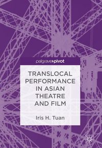 Produktbild: Translocal Performance in Asian Theatre and Film