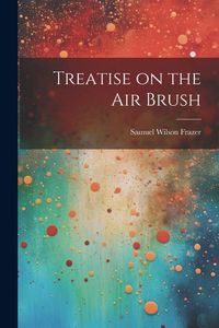 Produktbild: Treatise on the air Brush