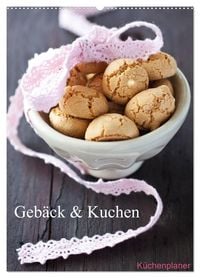 Produktbild: Geb&auml;ck und Kuchen K&uuml;chenplaner (Wandkalender 2027 DIN A2 hoch), CALVENDO Monatskalender