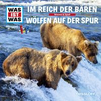 WAS IST WAS Hörspiel. Im Reich der Bären / Wölfen auf der Spur. Matthias Falk