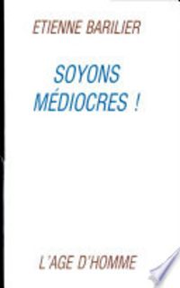 Produktbild: Soyons m&eacute;diocres !