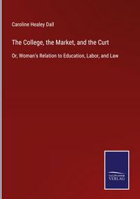 Produktbild: The College, the Market, and the Curt