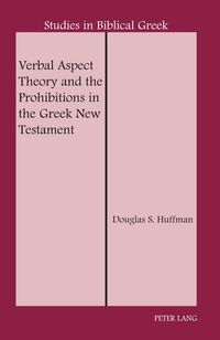 Produktbild: Verbal Aspect Theory and the Prohibitions in the Greek New Testament