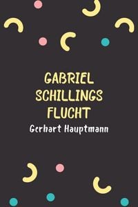 Produktbild: Gabriel Schillings Flucht