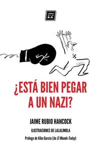 Produktbild: &iquest;Est&aacute; bien pegar a un nazi? : dilemas &eacute;ticos cotidianos en tiempos de redes sociales y populismos