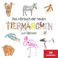 Produktbild: Das H&ouml;rbuch der neuen Tierm&auml;rchen