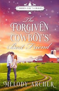 Bild vom Artikel The Forgiven Cowboy's Best Friend vom Autor Melody Archer