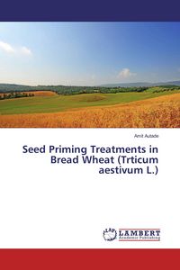 Produktbild: Seed Priming Treatments in Bread Wheat (Trticum aestivum L.)