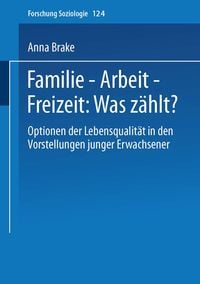 Produktbild: Familie - Arbeit - Freizeit: Was z&auml;hlt?
