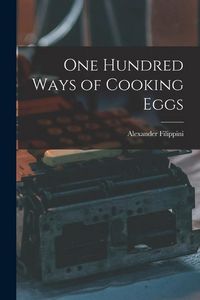 Produktbild: One Hundred Ways of Cooking Eggs