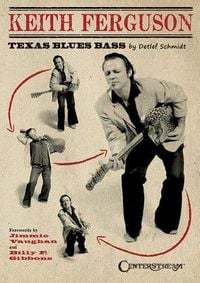 Produktbild: Keith Ferguson: Texas Blues Bass by Detlef Schmidt Electric Bass Biography and Music Reference with Bass Tab, Standard Notation, Rare Photos, Personal Documents and Complete Discography