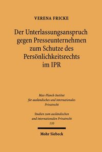 Produktbild: Der Unterlassungsanspruch gegen Presseunternehmen zum Schutze des Pers&ouml;nlichkeitsrechts im Internationalen Privatrecht
