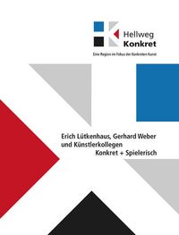 Produktbild: Hellweg Konkret - Eine Region im Fokus der Konkreten Kunst- Konkret + Spielerisch