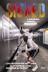 Produktbild: SIGNED. Unterwegs mit der 1UP-Crew und Moses & Taps