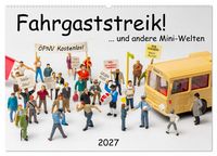Produktbild: Fahrgaststreik!... und andere Mini-Welten (Wandkalender 2027 DIN A2 quer), CALVENDO Monatskalender