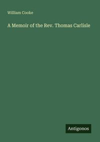 Produktbild: A Memoir of the Rev. Thomas Carlisle