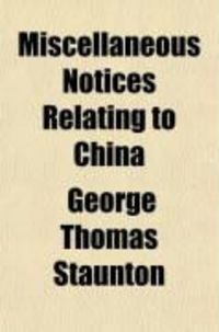 Produktbild: Miscellaneous Notices Relating to China; And Our Commercial Intercourse with That Country, Including a Few Translations from the Chinese Language