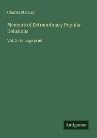 Produktbild: Memoirs of Extraordinary Popular Delusions
