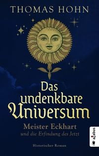 Bild vom Artikel Das undenkbare Universum: Meister Eckhart und die Erfindung des Jetzt vom Autor Thomas Hohn
