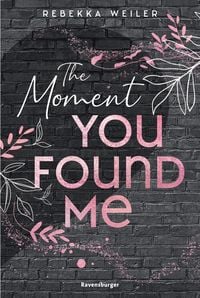 Produktbild: The Moment You Found Me - Lost-Moments-Reihe, Band 2