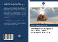 Produktbild: Strafrechtlicher Schutz der Umwelt Nach Kamerunischem Recht