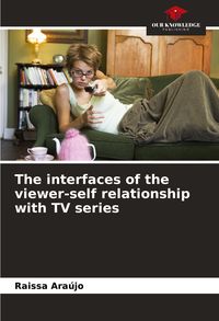 Produktbild: The interfaces of the viewer-self relationship with TV series