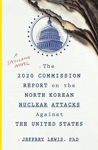 Produktbild: The 2020 Commission Report on the North Korean Nuclear Attacks Against the U.S.