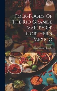 Produktbild: Folk-foods Of The Rio Grande Valley Of Northern Mexico